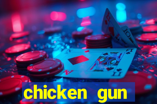 chicken gun dinheiro infinito